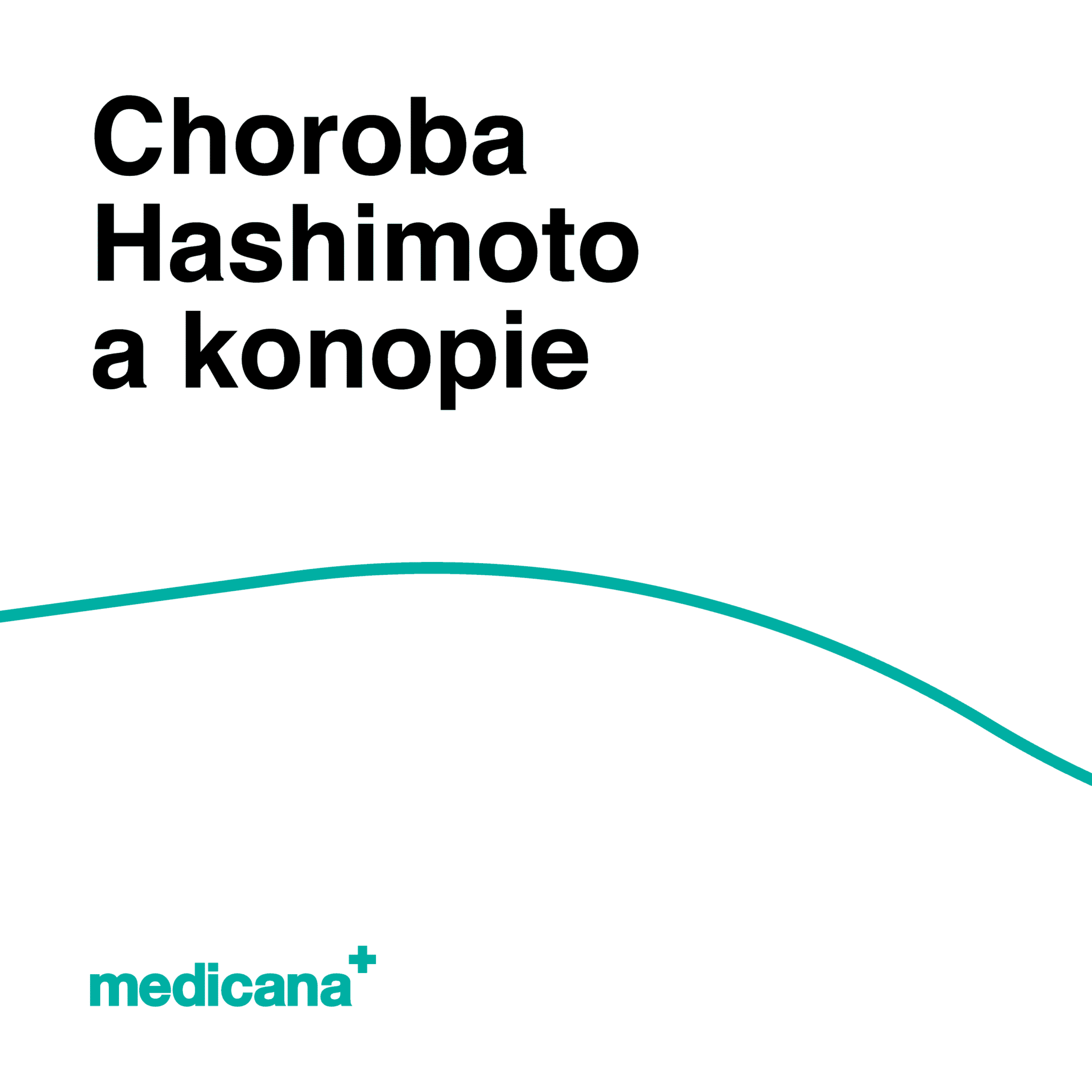 Grafika, białe tło z zieloną linią, czarnym napisem Choroba hashimoto a konopie i logo Medicana Centrum Terapii Medyczna Marihuana w lewym dolnym rogu.