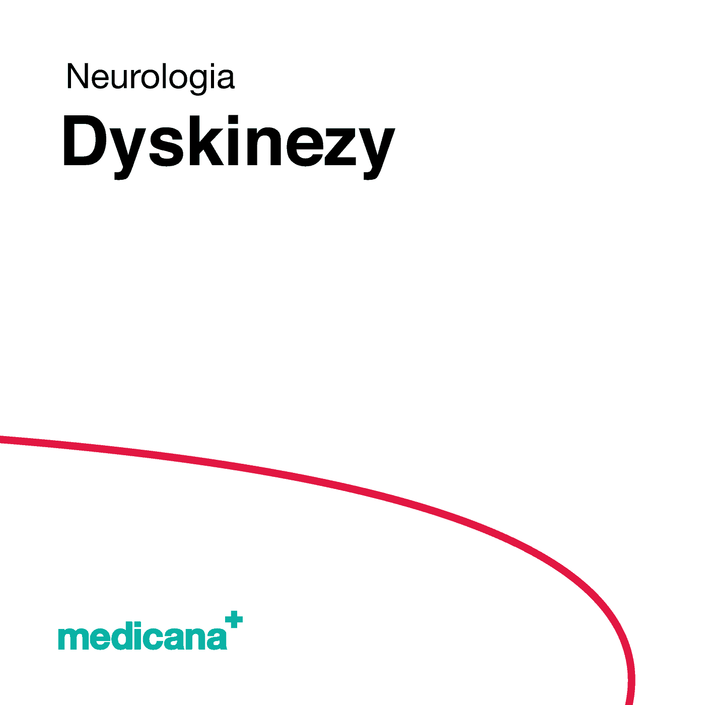 Grafika, białe tło z czerwoną kreską, czarnym napisem Neurologia - Dyskinezy i logo Medicana Centrum Terapii Medyczna Marihuana w lewym dolnym rogu.