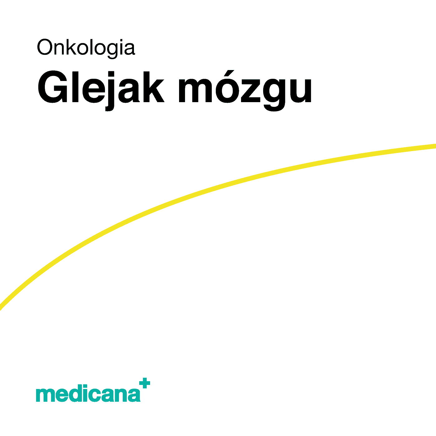 Grafika, białe tło z żółtą kreską, czarnym napisem Onkologia - Glejak mózgu i logo Medicana Centrum Terapii Medyczna Marihuana w lewym dolnym rogu.