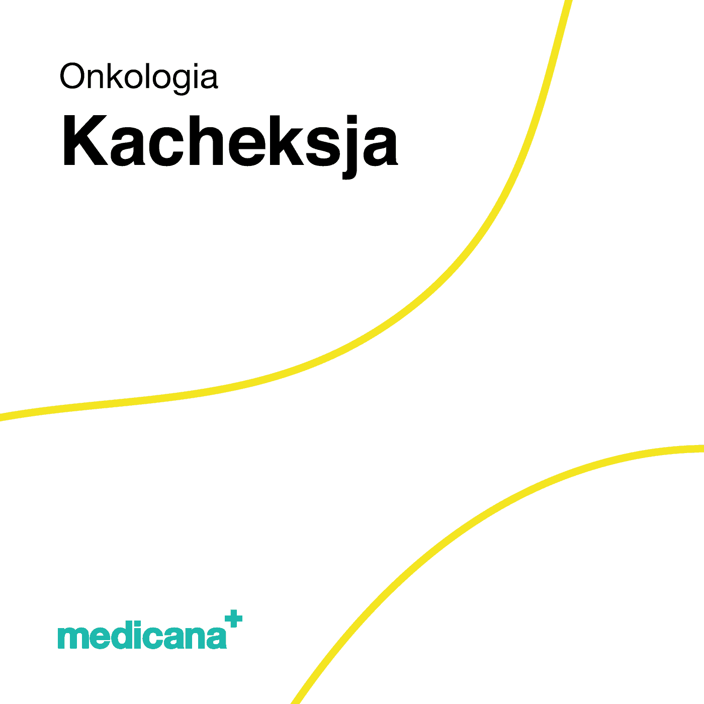 Grafika, białe tło z żółtą kreską, czarnym napisem Onkologia - Kacheksja i logo Medicana Centrum Terapii Medyczna Marihuana w lewym dolnym rogu.