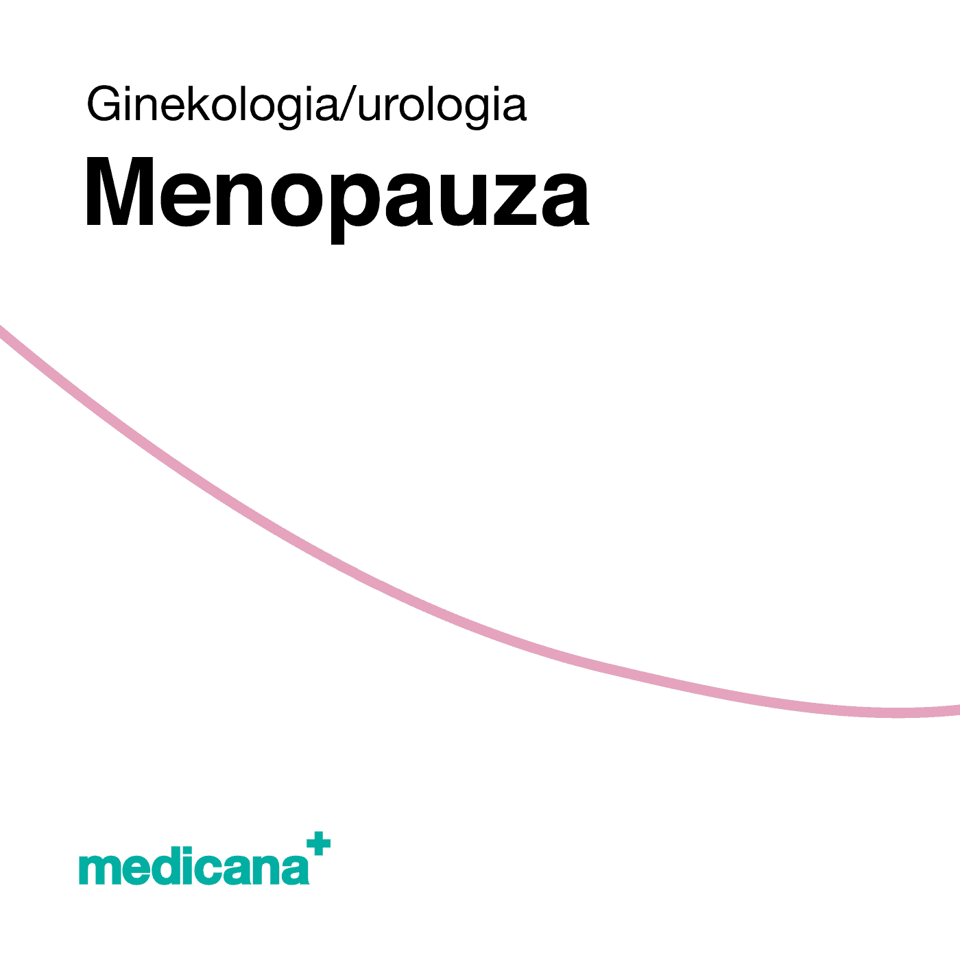 Grafika, białe tło różową kreską, czarnym napisem Ginekologia / Urologia - Menopauza i logo Medicana Centrum Terapii Medyczna Marihuana w lewym dolnym rogu.