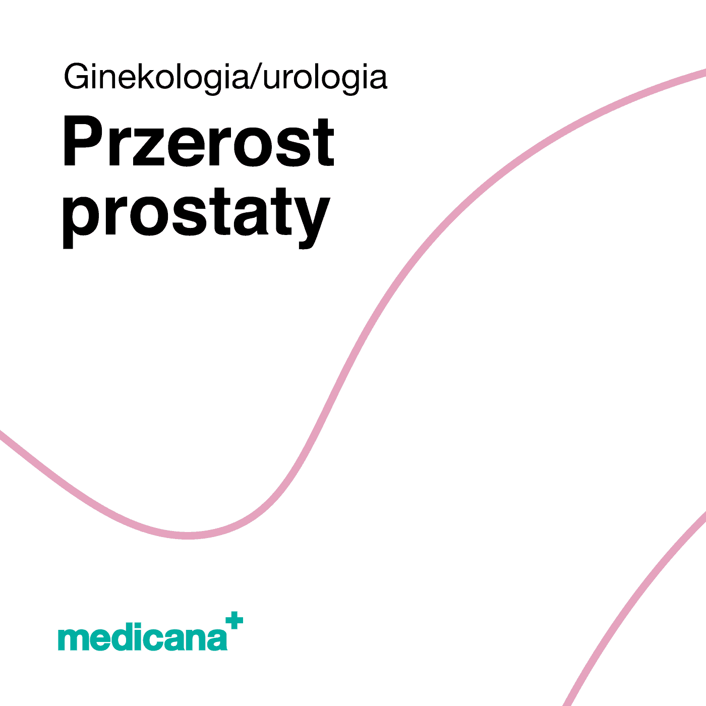 Grafika, białe tło różową kreską, czarnym napisem Ginekologia / Urologia - Przerost prostaty i logo Medicana Centrum Terapii Medyczna Marihuana w lewym dolnym rogu.