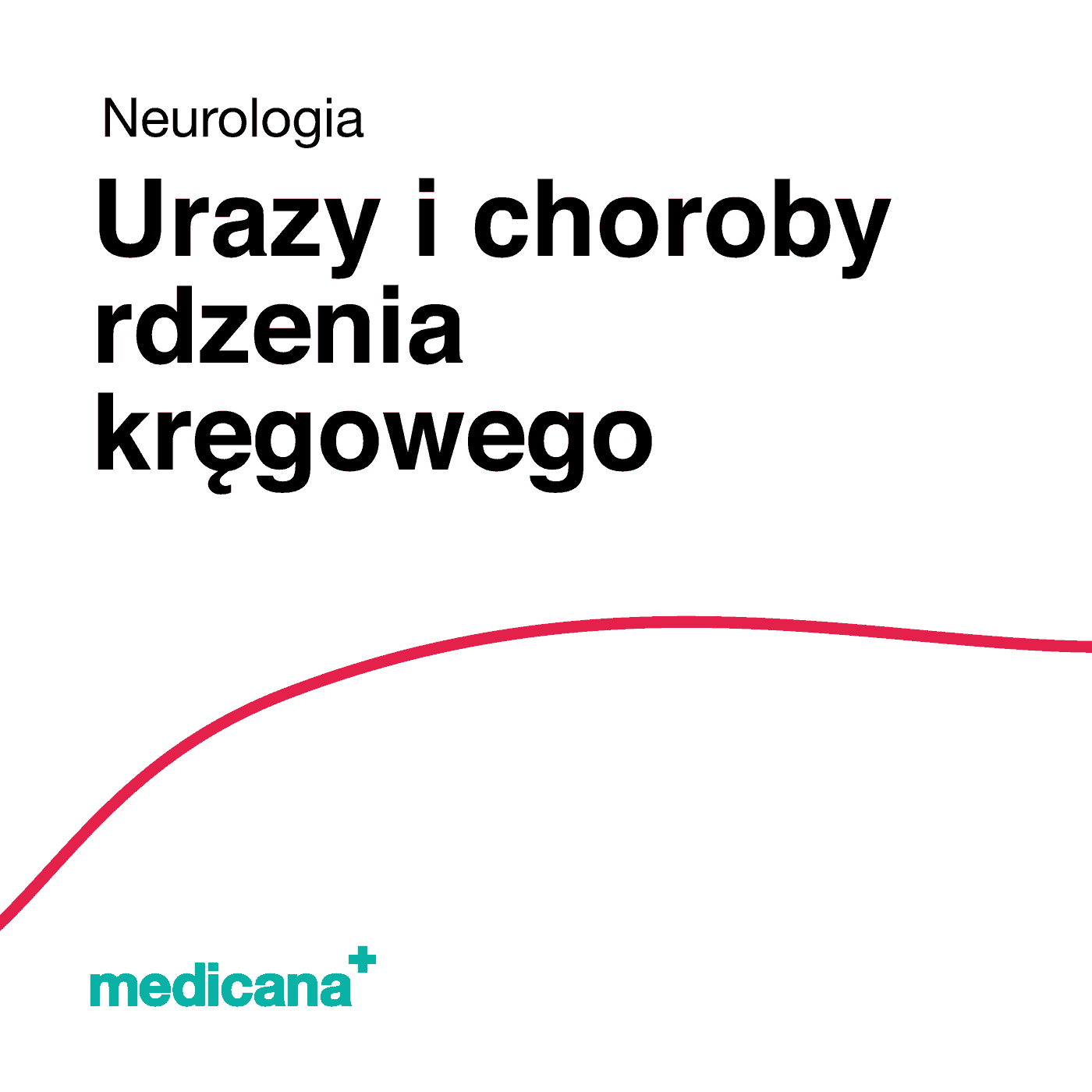 Grafika, białe tło z czerwoną kreską, czarnym napisem Neurologia - Urazy i choroby rdzenia kręgowego i logo Medicana Centrum Terapii Medyczna Marihuana w lewym dolnym rogu.