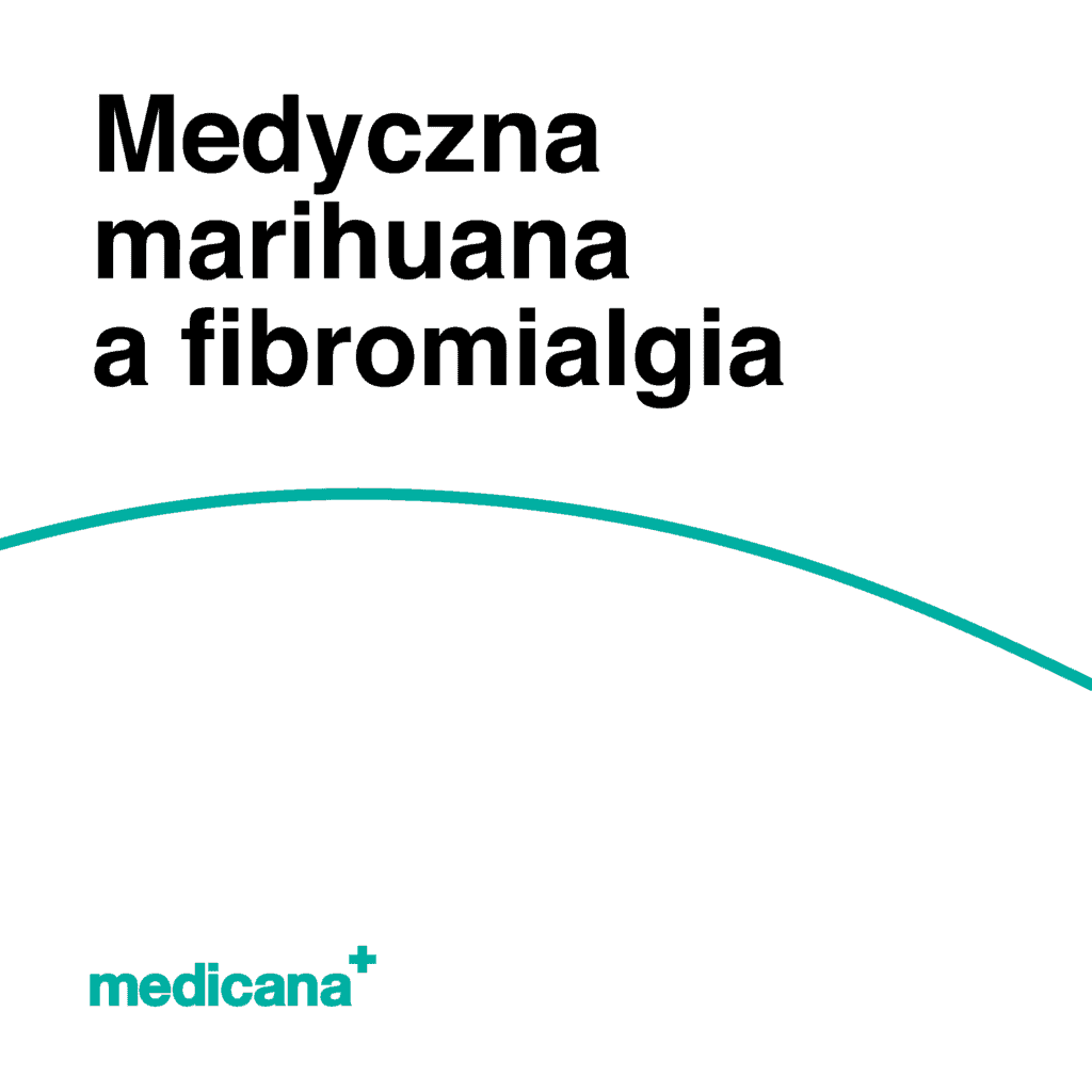Grafika, białe tło z zieloną linią, czarnym napisem Medyczna marihuana a fibromialgia i logo Medicana Centrum Terapii Medyczna Marihuana w lewym dolnym rogu.