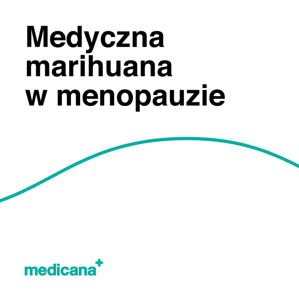 Grafika, białe tło z zieloną linią, czarnym napisem Medyczna marihuana w menopauzie i logo Medicana Centrum Terapii Medyczna Marihuana w lewym dolnym rogu.