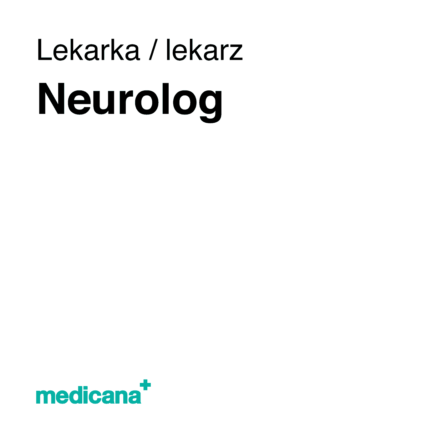 Ilustracja, białe tło i czarny napis w lewym górnym narożniku "Lekarka, lekarz neurolog" i logo Medicana Centrum Terapii Medyczna Marihuana w lewym dolnym rogu.