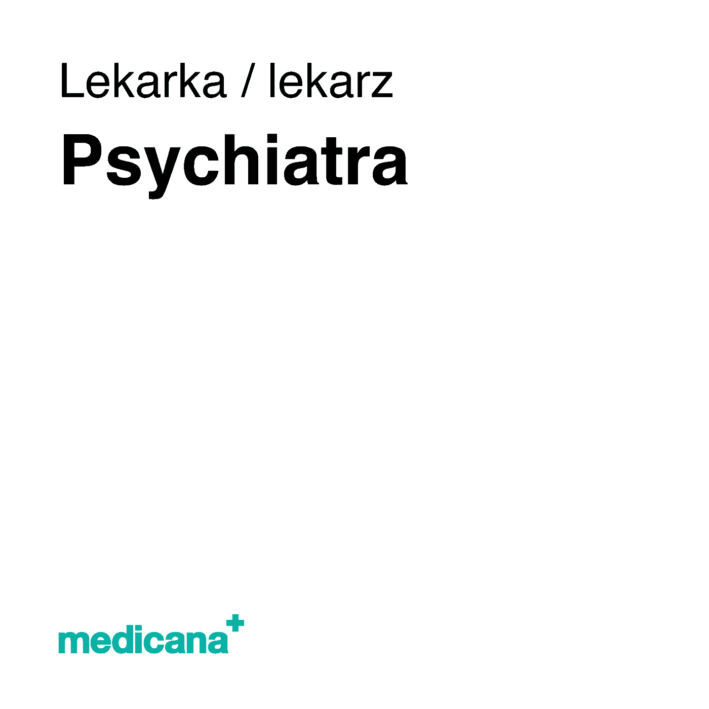 Ilustracja, białe tło i czarny napis w lewym górnym narożniku "Lekarka, lekarz Psychiatra" i logo Medicana Centrum Terapii Medyczna Marihuana w lewym dolnym rogu.