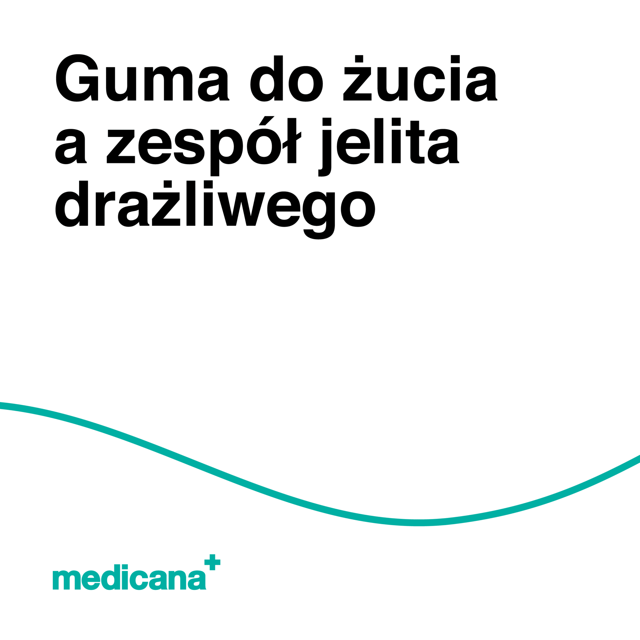 Grafika, białe tło z zieloną linią, czarnym napisem Guma do żucia a zespół jelita drażliwego i logo Medicana Centrum Terapii Medyczna Marihuana w lewym dolnym rogu.