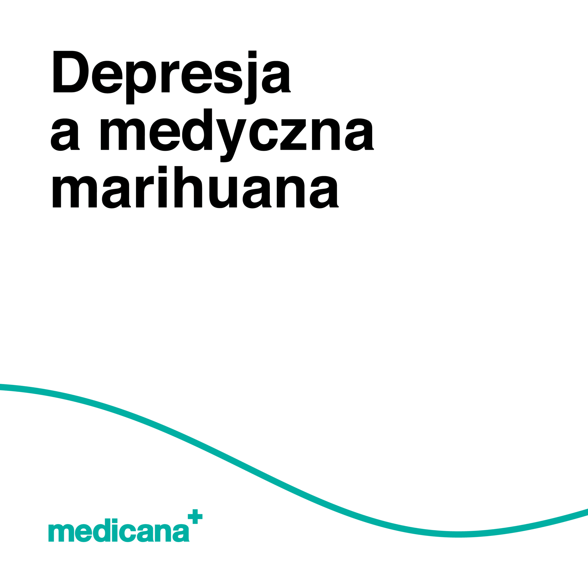 Grafika, białe tło z zieloną linią, czarnym napisem Depresja a medyczna marihuana i logo Medicana Centrum Terapii Medyczna Marihuana w lewym dolnym rogu.