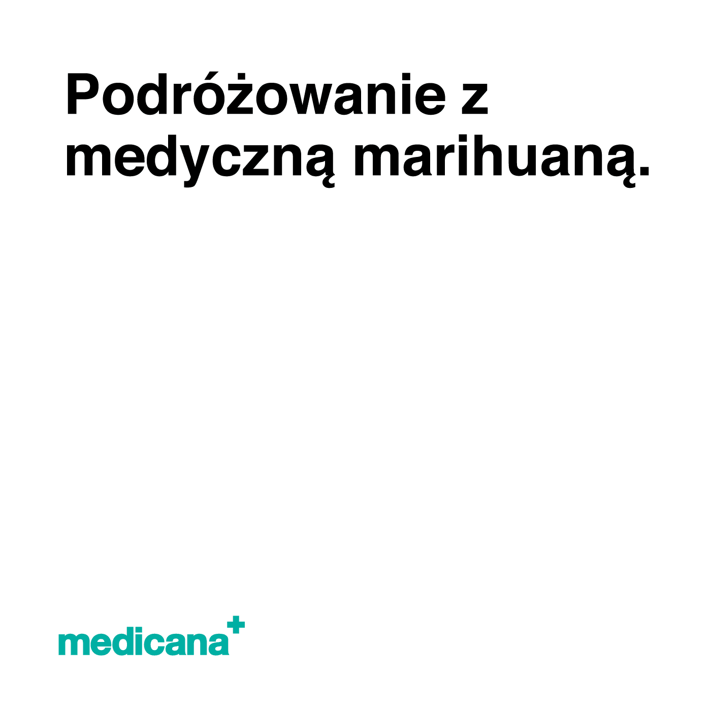 Grafika, białe tło z czarnym napisem Podróżowanie z medyczną marihuaną i logo Medicana Centrum Terapii Medyczna Marihuana w lewym dolnym rogu.